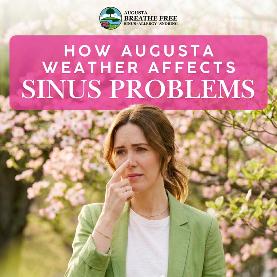 How Augusta Weather Affects Sinus Problems How Augusta Weather Affects Sinus Problems